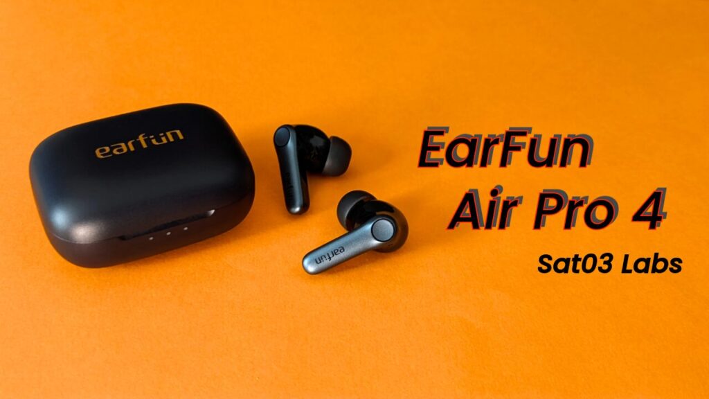 EarFun 「Air Pro 4」レビュー。コスパ最強と言われるワイヤレスイヤホンを完全解説。 Sat03 Labs
